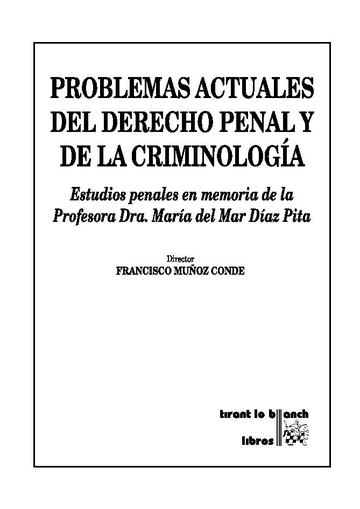 Problemas actuales del derecho penal y de la criminología. Estudios penales en memoria de la Profesora Dra. María del Mar Díaz Pita 