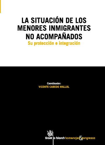 La Situación de los Menores Inmigrantes no Acompañados . Su protección e integración