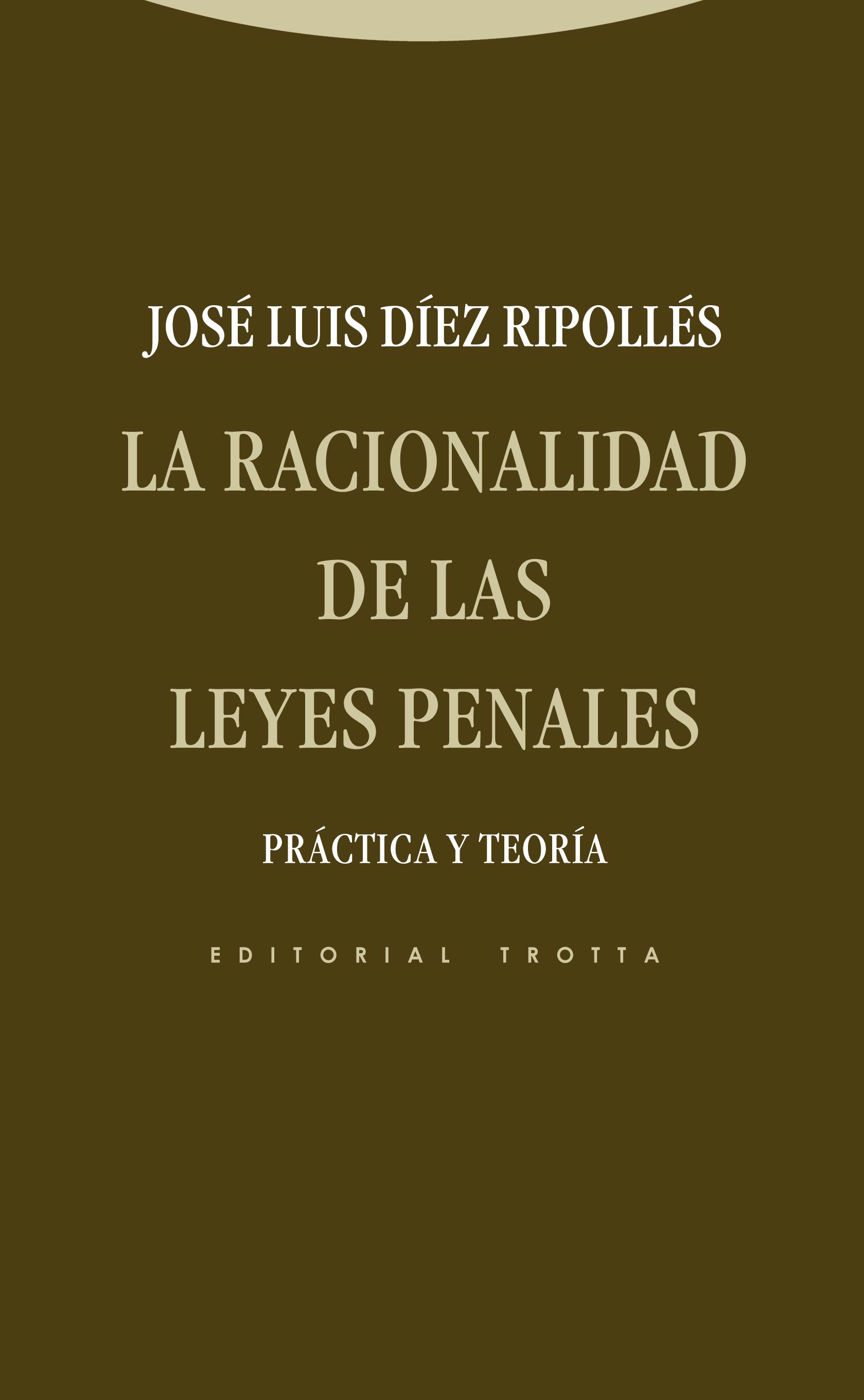 La racionalidad de las leyes penales . 2ª Edición