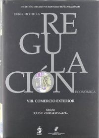 Derecho de la Regulación Económica. Tomo VIII . Comercio exterior