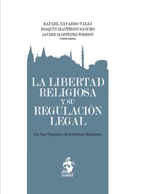 La Libertad Religiosa y su Regulación Legal. La Ley Orgánica de Libertad Religiosa