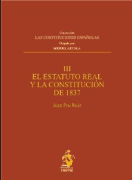 El Estatuto Real y la Constitución de 1837 . Tomo III