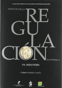 Derecho de la Regulación Económica. Tomo VII . Industria
