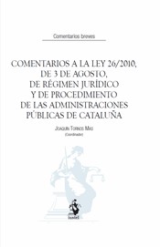 Comentarios a la Ley 26/2010, de 3 de Agosto, de Régimen Jurídico y de Procedimiento de las Administraciones Públicas de Cataluña