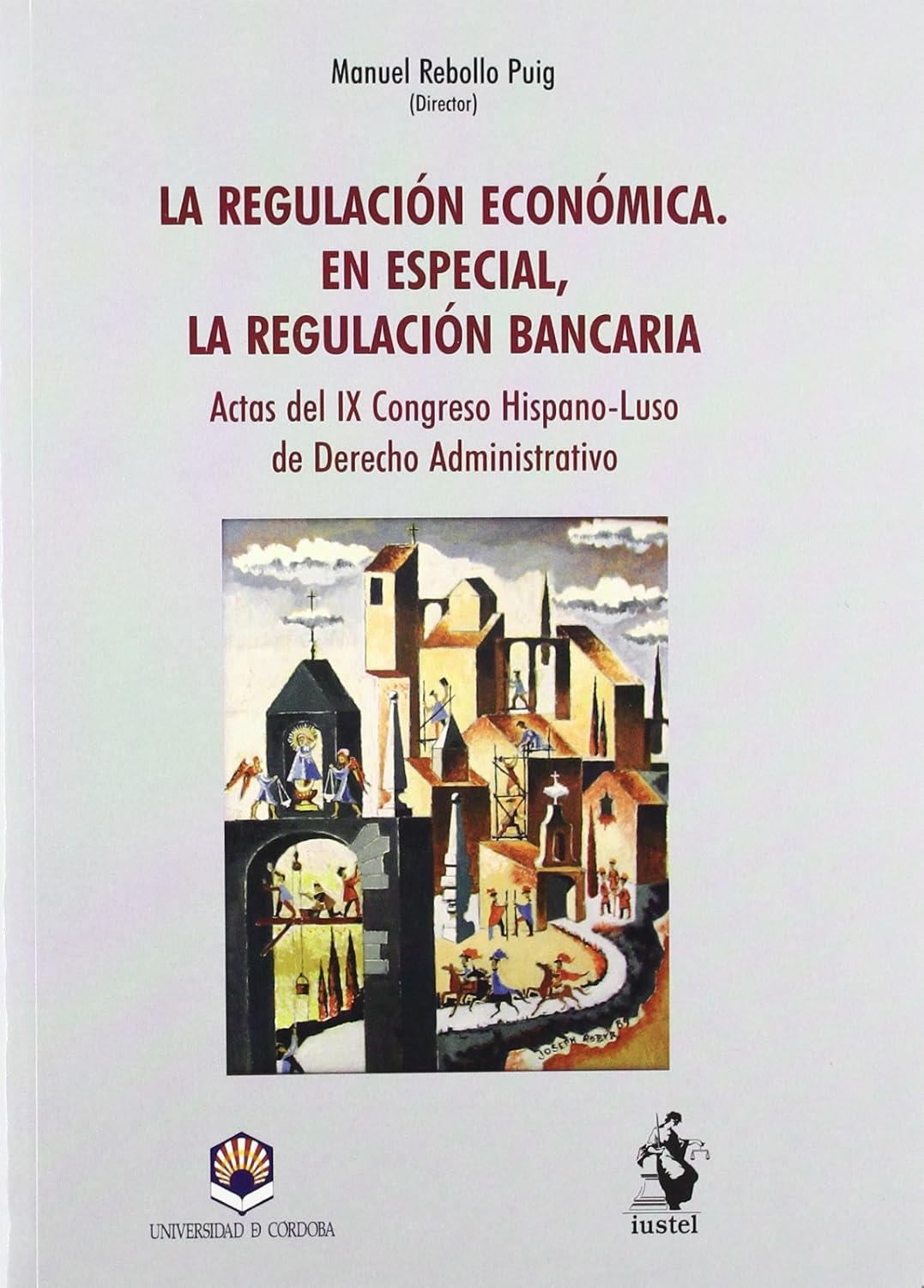 La Regulación Económica . En Especial , la Regulación Bancaria.