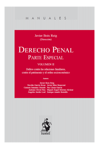 Derecho Penal . Parte Especial . Volumen II. Delitos contra las relaciones familiares, contra el patrimonio y el orden socioeconómico