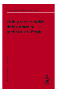 Crisis y reconstitución de la estructura territorial del Estado