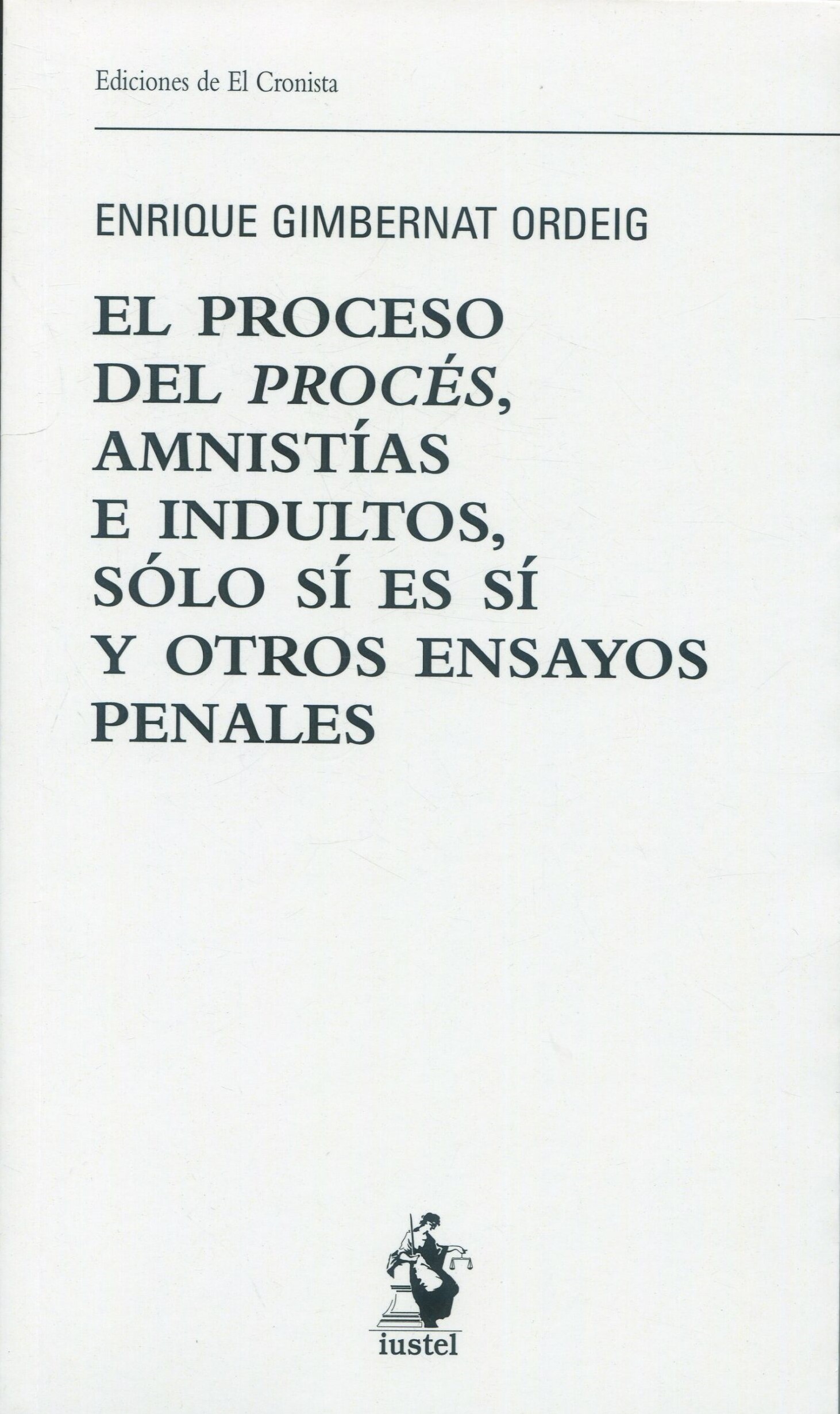 El proceso del procés, amnistías e indultos, sólo sí es sí y otros ensayos penales