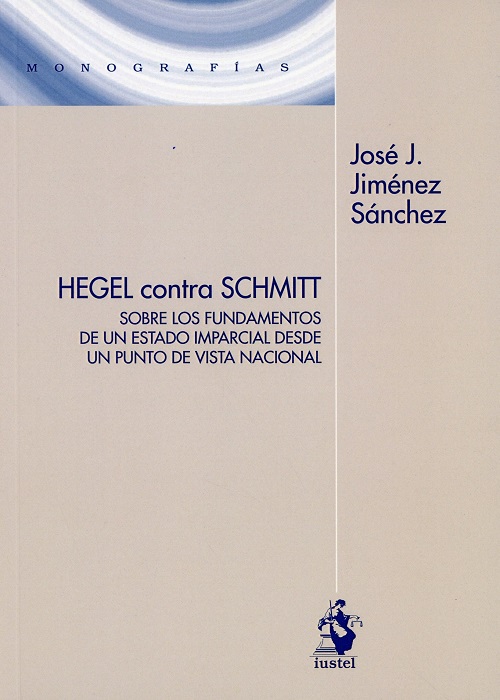 Hegel contra Schmitt, sobre los fundamentos de un estado imparcial desde un punto de vista nacional