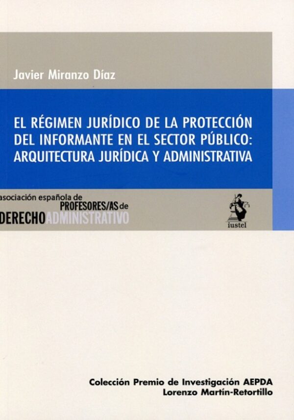 El régimen jurídico de la protección del informante en el sector público: Arquitectura jurídica y administrativa