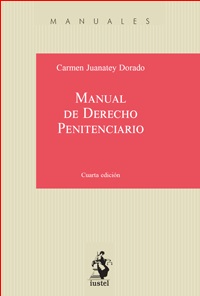 Manual de derecho penitenciario (4ª Edición)