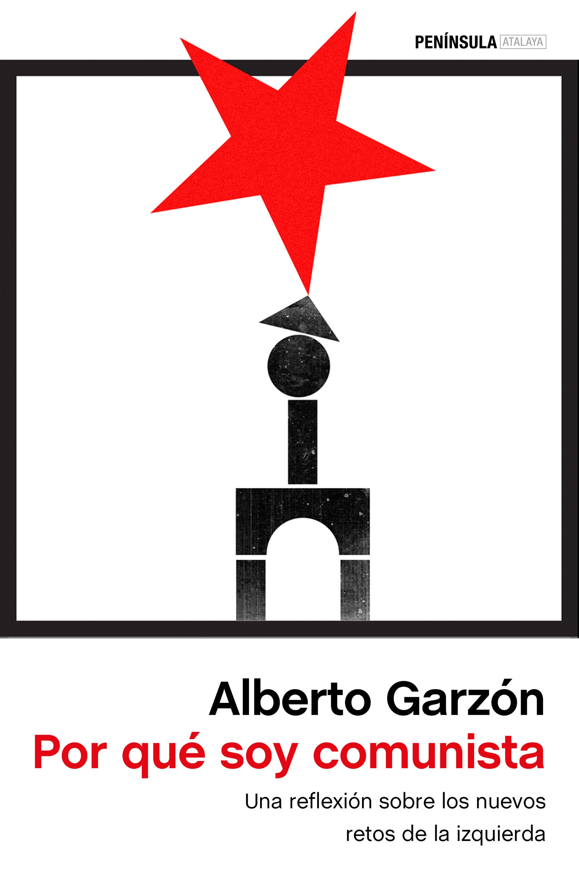 Por qué soy comunista - Una reflexión sobre los nuevos retos de la izquierda