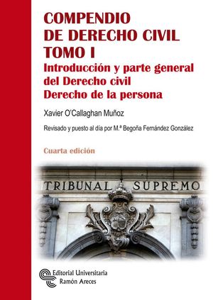 Compendio de Derecho Civil. Tomo I. Introducción y parte general del Derecho Civil. Derecho de la persona