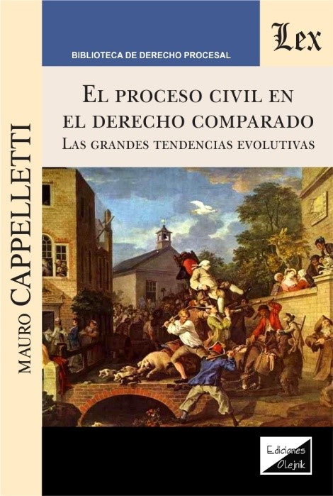 El Proceso Civil en el Derecho Comparado - Las grandes tendencias evolutivas