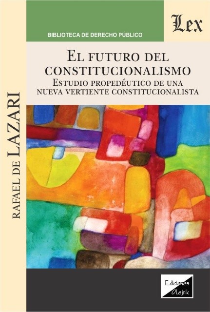 El futuro del constitucionalismo - Estudio propedéutico de una nueva vertiente constitucionalista