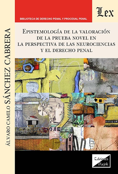 Epistemología de la valoración de la prueba novel en la perspectiva de las neurociensias y el derecho penal
