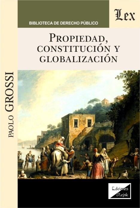 Propiedad, Constitucion Y Globalizacion