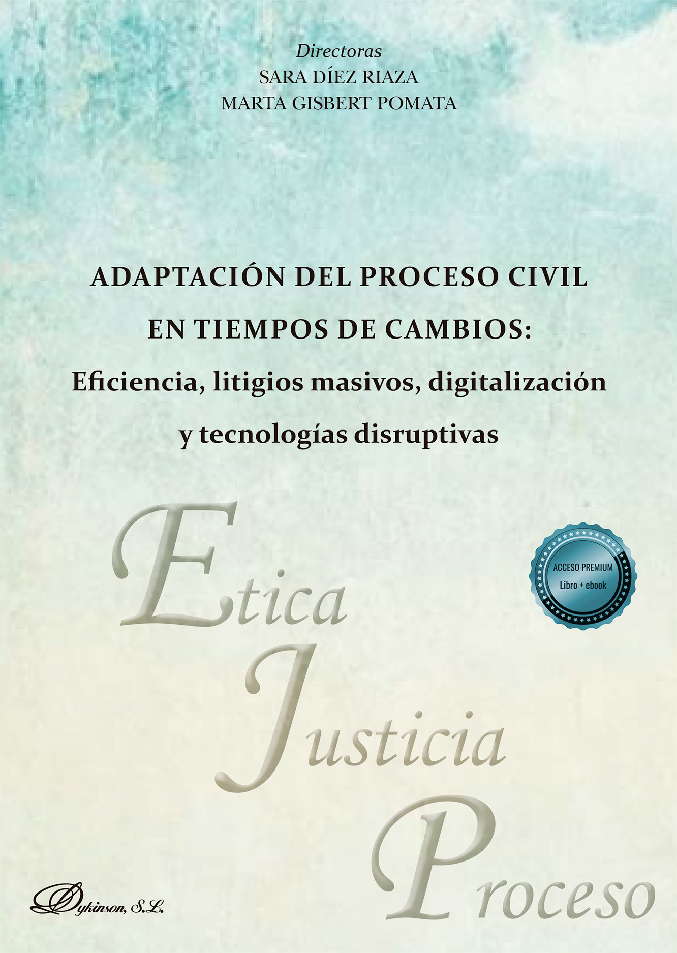 Adaptación del proceso civil en tiempos de cambios: Eficiencia, litigios masivos, digitalización y tecnologías disruptivas