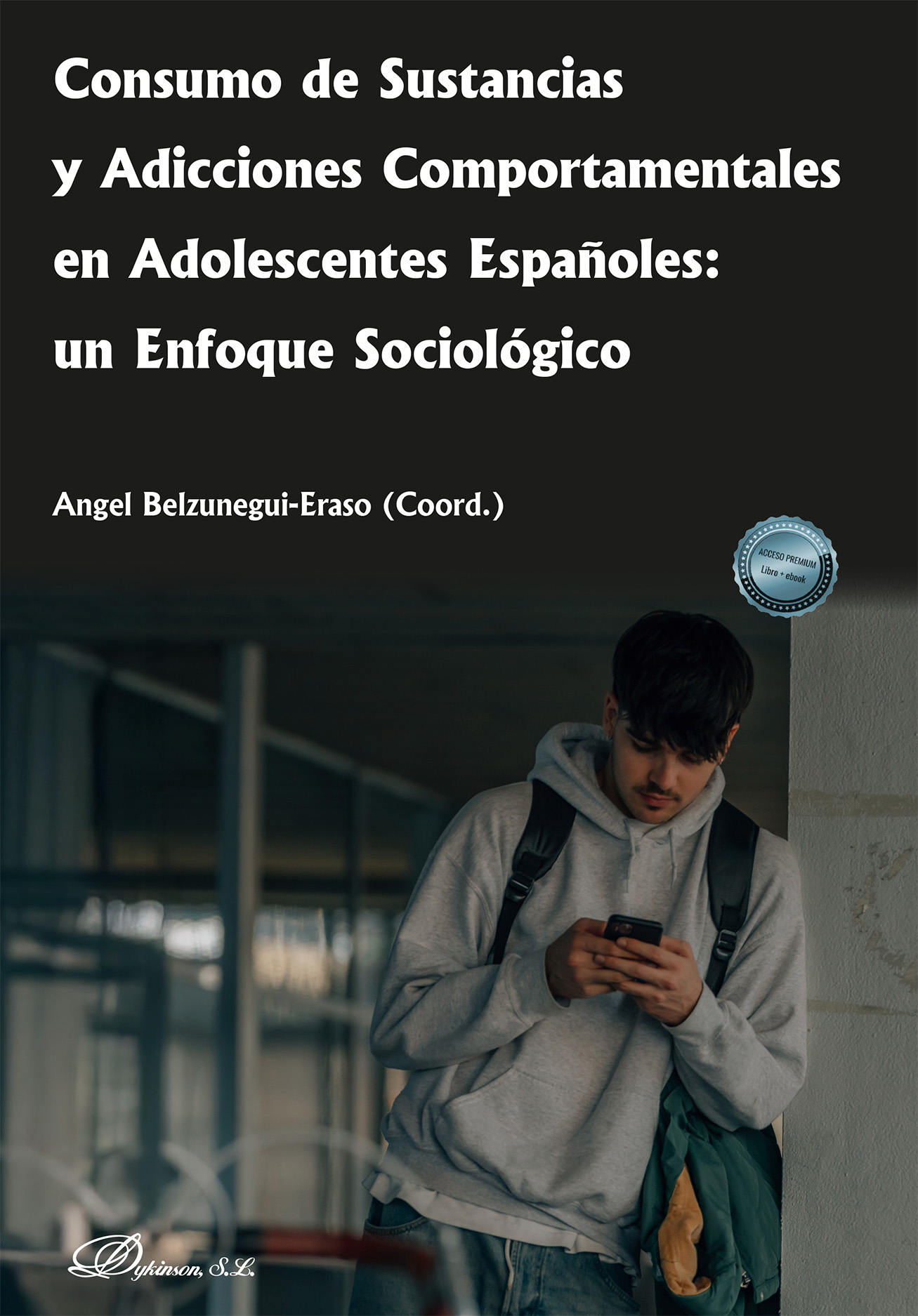 Consumo de sustancias y adicciones comportamentales en adolescentes españoles: un enfoque sociológico