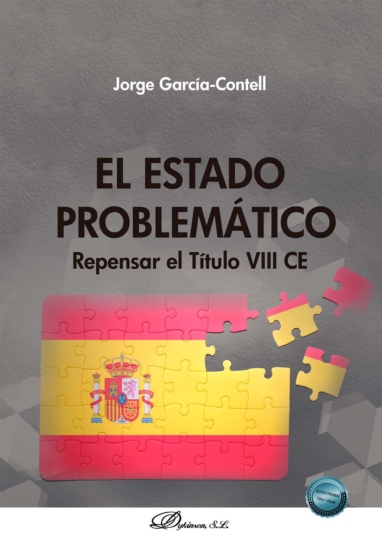 El Estado Problemático. Repensar el Título VIII CE