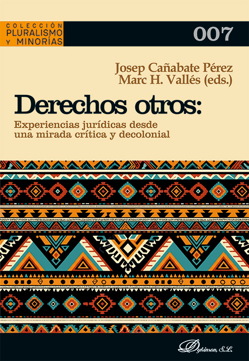 Derechos otros. Experiencias jurídicas desde una mirada crítica y decolonial