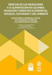 Derecho de las migraciones y la alimentación en Colombia. Migración y derechos económico, sociales, culturales y del ambiente
