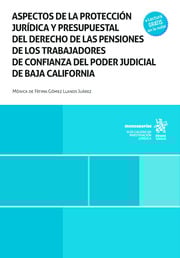 Aspectos de la protección jurídica y presupuestal del derecho de las pensiones de los trabajadores de confianza del PJ de BC
