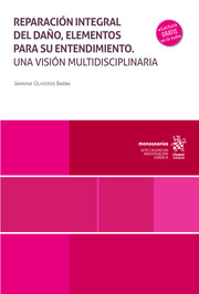 Reparación integral del daño, elementos para su entendimiento. Una visión multidisciplinaria