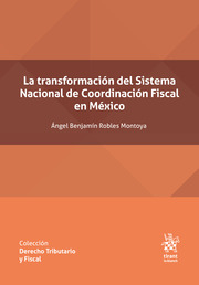 La transformación del Sistema Nacional de Coordinación Fiscal en México