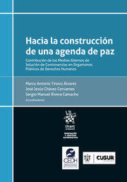 Hacia la construcción de una agenda de paz. Contribución de los Medios Alternos de Solución de Controversias