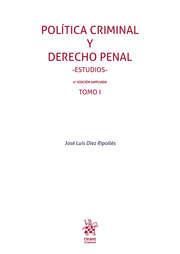 Política criminal y derecho penal -Estudios- 4ª Edición ampliada Tomo I