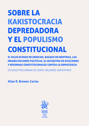 Sobre la Kakistocracia depredadora y el populismo constitucional. El falso estado de derecho, basado en las mentiras