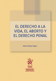 El derecho a la vida, el aborto y el derecho penal