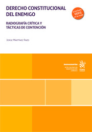 Derecho constitucional del enemigo: Radiografía crítica y tácticas de contención