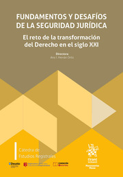 Fundamentos y desafíos de la seguridad jurídica. El reto de la transformación del Derecho en el Siglo XXI