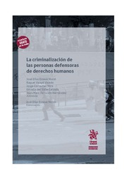 La criminalización de las personas defensoras de derechos humanos