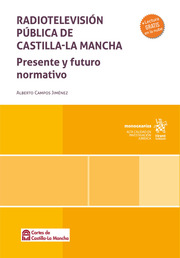 Radiotelevisión pública de Castilla-La Mancha: Presente y futuro normativo