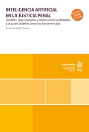 Inteligencia Artificial en la Justicia Penal: Desafíos, Oportunidades y Límites. Entre la Eficiencia y la Garantía de los Derechos fundamentales