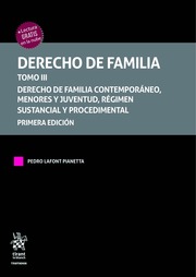 Derecho de Familia. Tomo III Derecho de Familia contemporáneo, menores y juventud, régimen sustancial y procedimental 1ª Edición