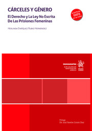 Cárceles y género: El Derecho y la ley no escrita de las prisiones femeninas