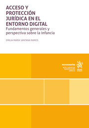 Acceso y Protección Jurídica en el Entorno Digital: Fundamentos Generales y Perspectiva sobre la Infancia