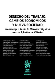 Derecho del trabajo, cambios económicos y nueva sociedad. Homenaje a Jesús R. Mercader