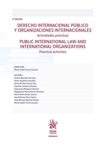 Derecho Internacional Público y Organizaciones Internacionales Actividades Prácticas. Public International law and Internationa (3ª Edición)