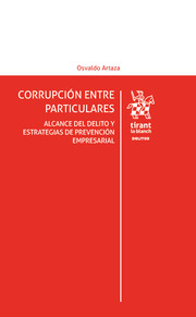 Corrupción entre particulares: Alcance del delito y estrategias de prevención empresarial