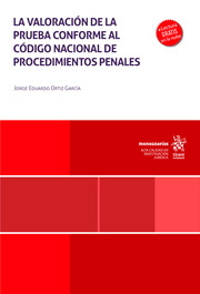 La valoración de la prueba conforme al código nacional de procedimientos penales
