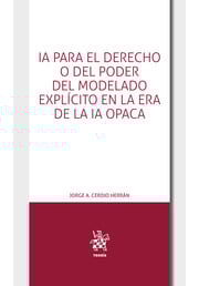 IA para el Derecho o del poder del modelado explícito en la era de la IA opaca