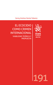 El ecocidio como crimen internacional: Viabilidad teórica y propuesta