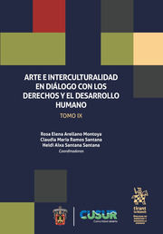 El arte e interculturalidad en diálogo con los derechos y el desarrollo humano (tomo ix)