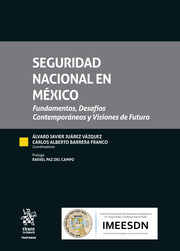 Seguridad Nacional en México: Fundamentos, Desafíos Contemporáneos y Visiones de Futuro