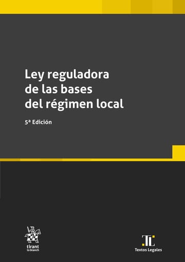 Ley reguladora de las bases del régimen local (5ª Edición)